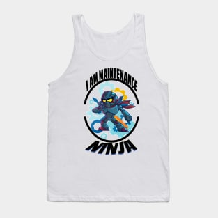 I am maintenance ninja Tank Top